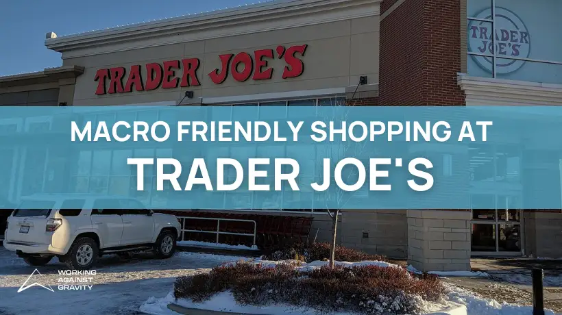 Macro Friendly Shopping at Trader Joe's Thumbnail